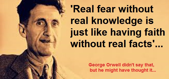 Orwell ~ Real faith, real fear, real fact