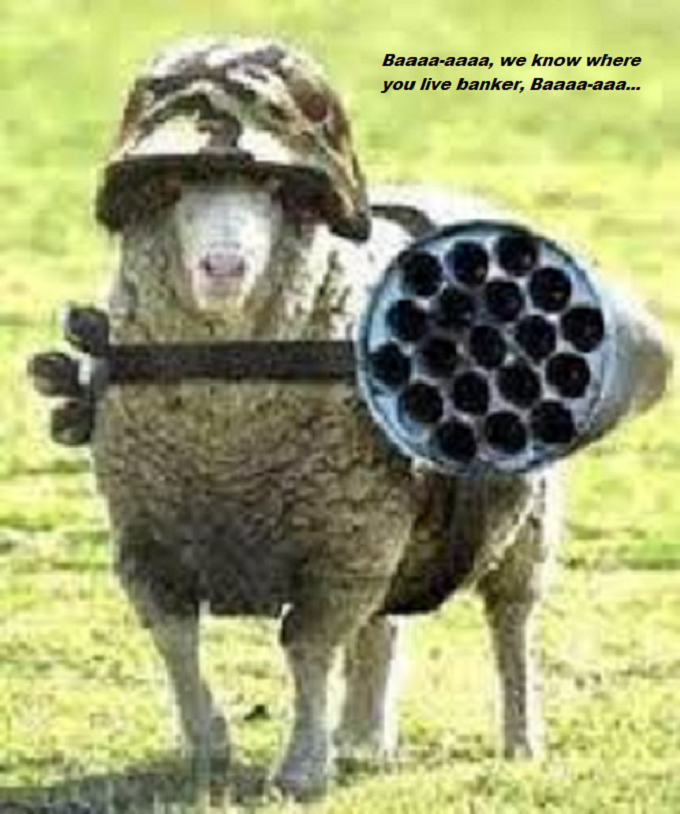 Machine gun sheep we know where you live, banker, Baa