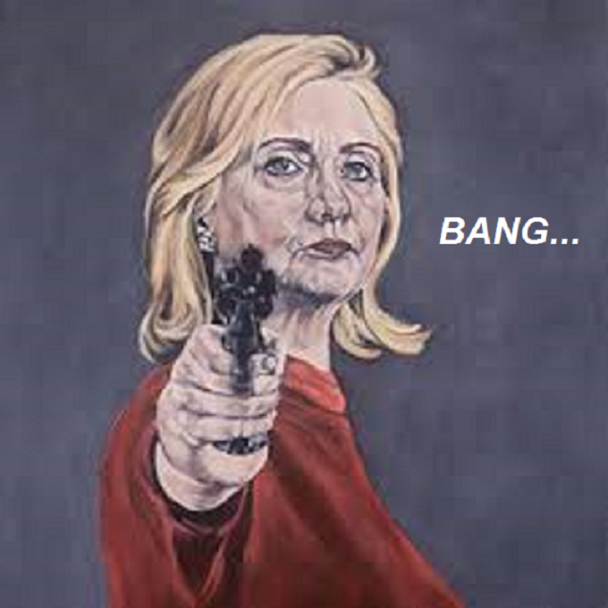 Hillary with gun ~ BANG